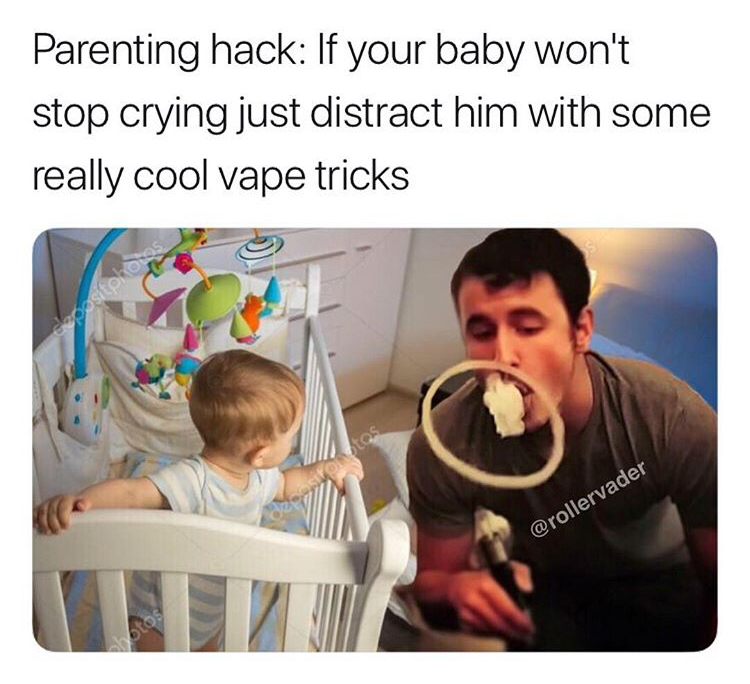 savage dank meme about cool vape tricks to distract your crying baby