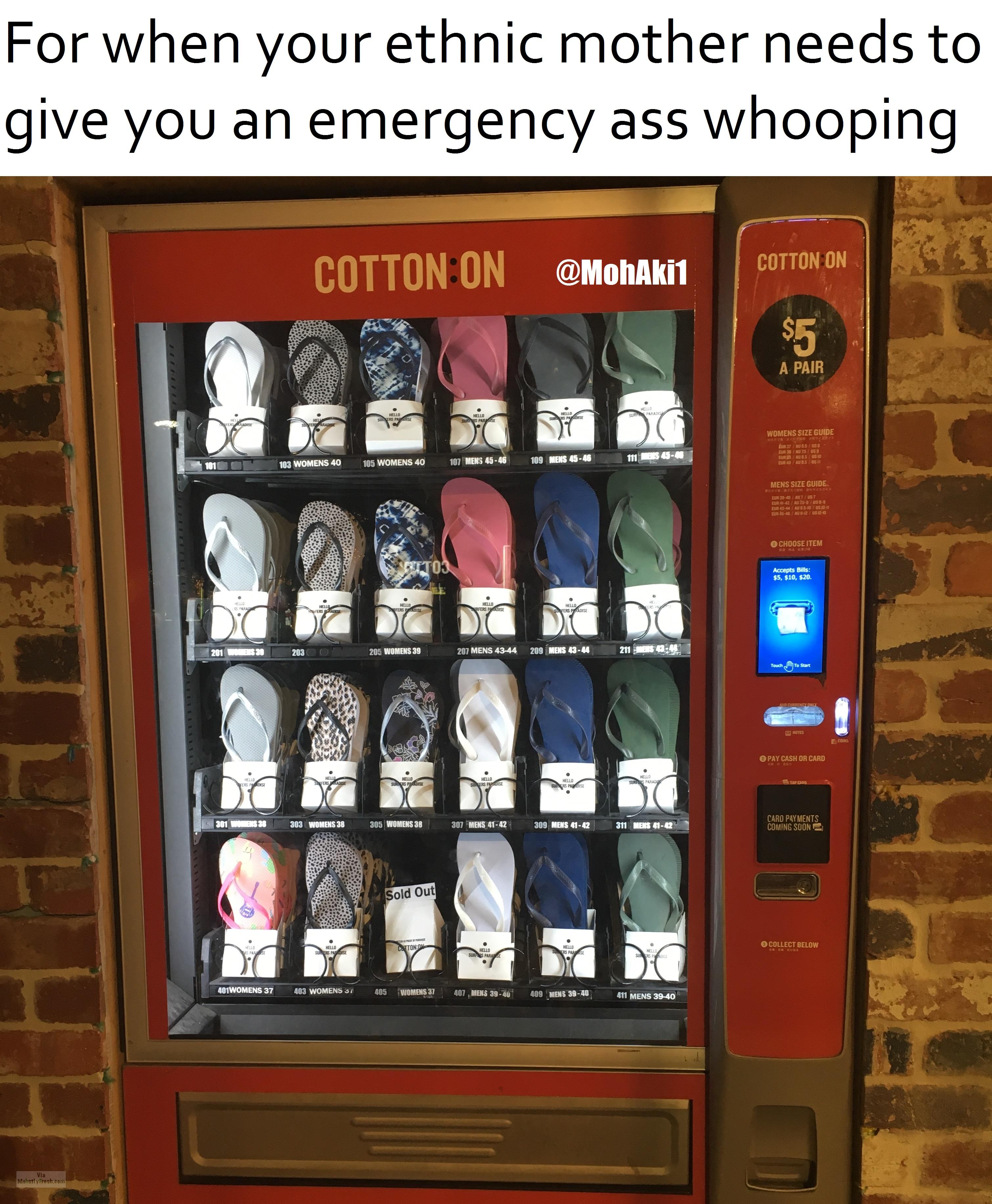 savage meme of flip flop vending machine joked as a way for ethnic mothers to give emergency ass whopping