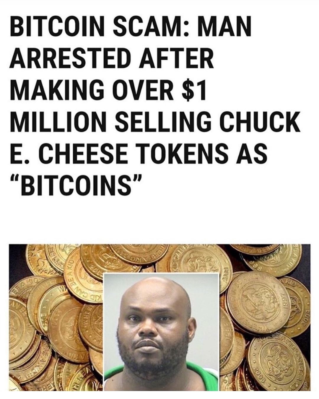 memes - chuck e cheese bitcoins - Bitcoin Scam Man Arrested After Making Over $1 Million Selling Chuck E. Cheese Tokens As "Bitcoins" Sinn Os B28 Som Co O ca Anisa 2008