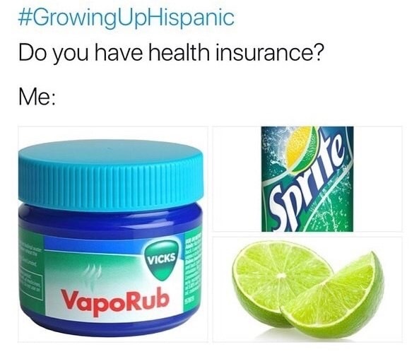 memes - vaporub and sprite - Do you have health insurance? Me Vicks VapoRub