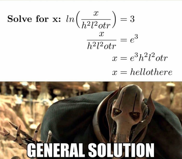 memes - hello there general kenobi meme - Solve for x In 12120tr 3 h2120tr 3 X eh212 otr x hellothere General Solution