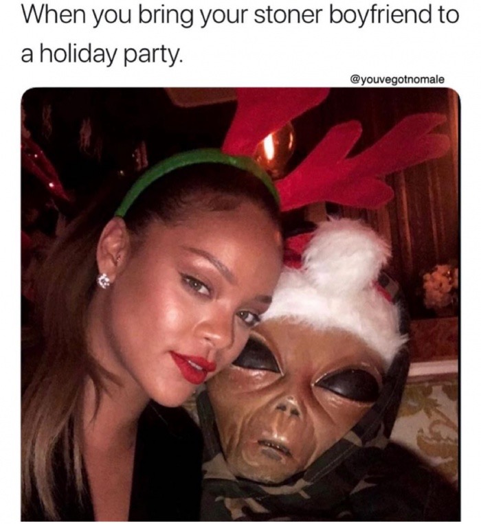 meme stream - rihanna mood - When you bring your stoner boyfriend to a holiday party