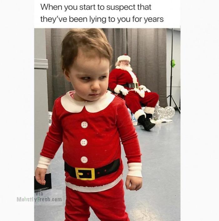 meme stream - toddler - When you start to suspect that they've been lying to you for years Mohstly Fresh.com