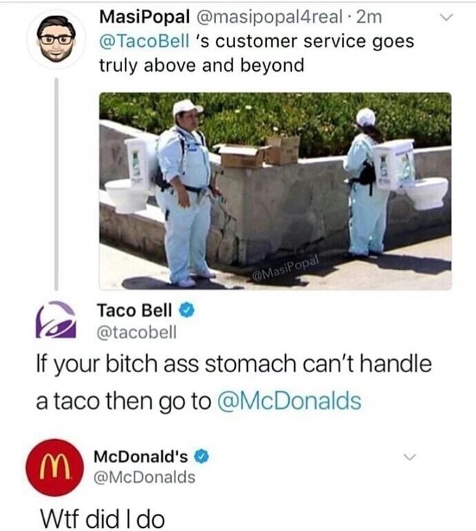 terrible jobs - 1.2m V Masipopal 2m Bell's customer service goes truly above and beyond Masipopal Taco Bell If your bitch ass stomach can't handle a taco then go to McDonald's Wtf did I do