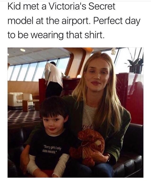 funny airport people - Kid met a Victoria's Secret model at the airport. Perfect day to be wearing that shirt. "Sorry girls Tonly date models