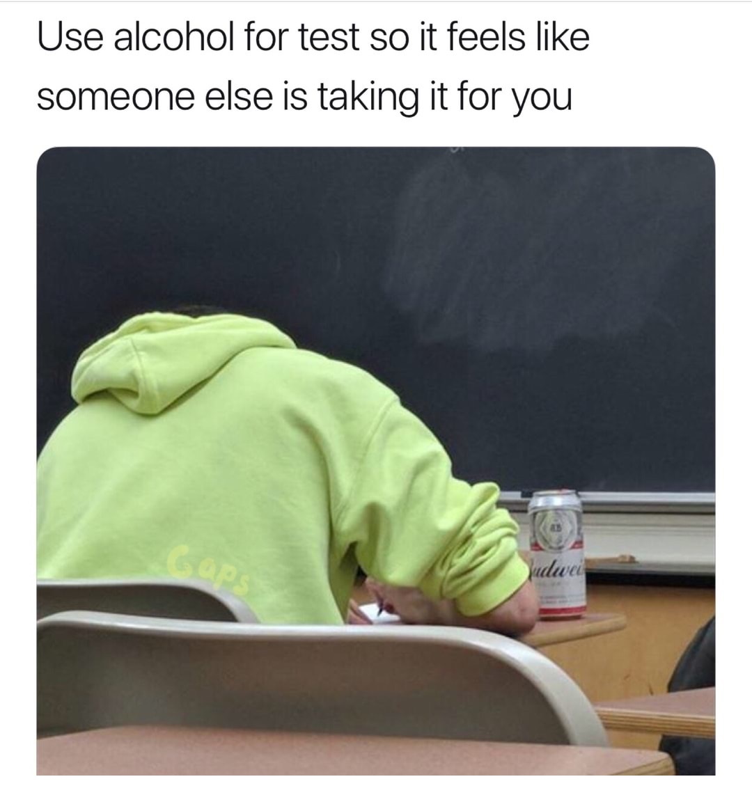 Laughter - Use alcohol for test so it feels someone else is taking it for you