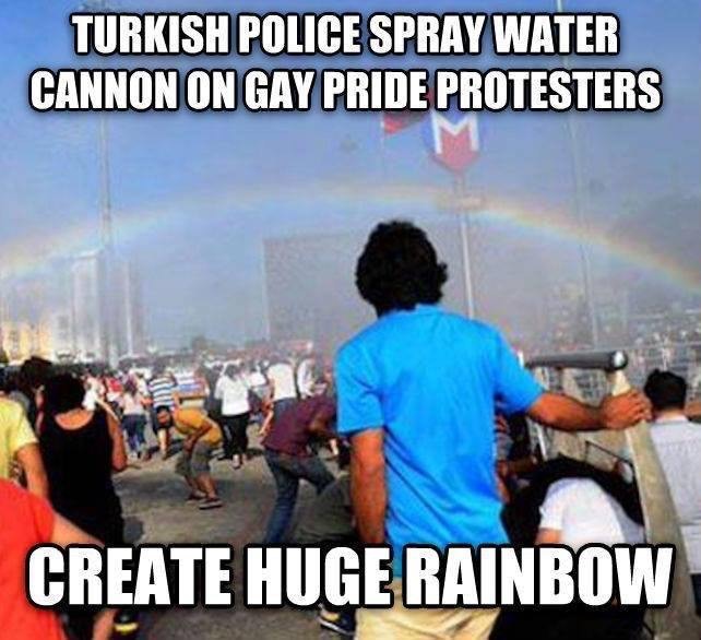 dank memes about turkey pride parade - Turkish Police Spray Water Cannon On Gay Pride Protesters Create Huge Rainbow