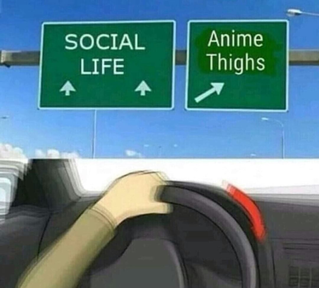 dank meme highway sign - Social Life Anime Thighs