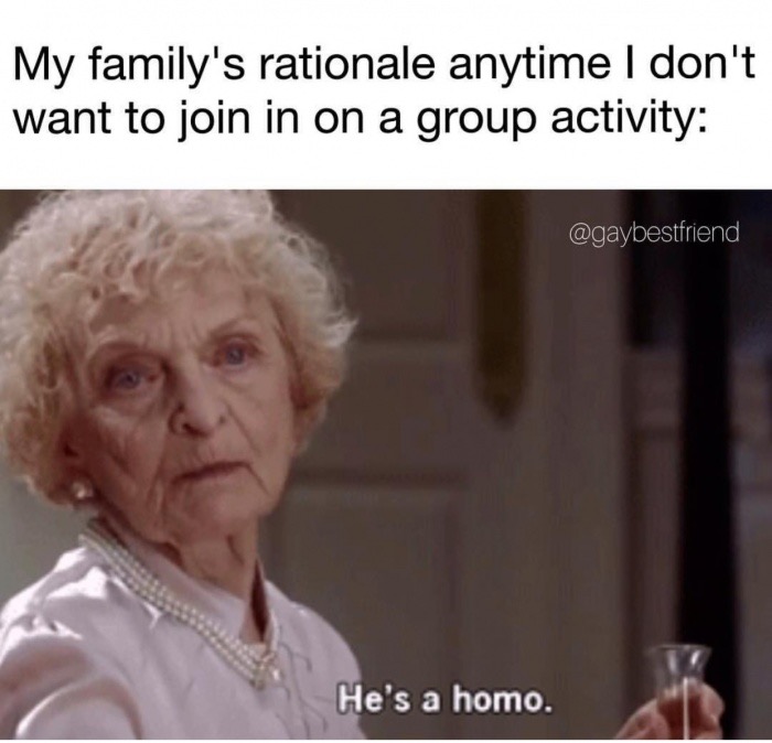 join a group funny meme - My family's rationale anytime I don't w...