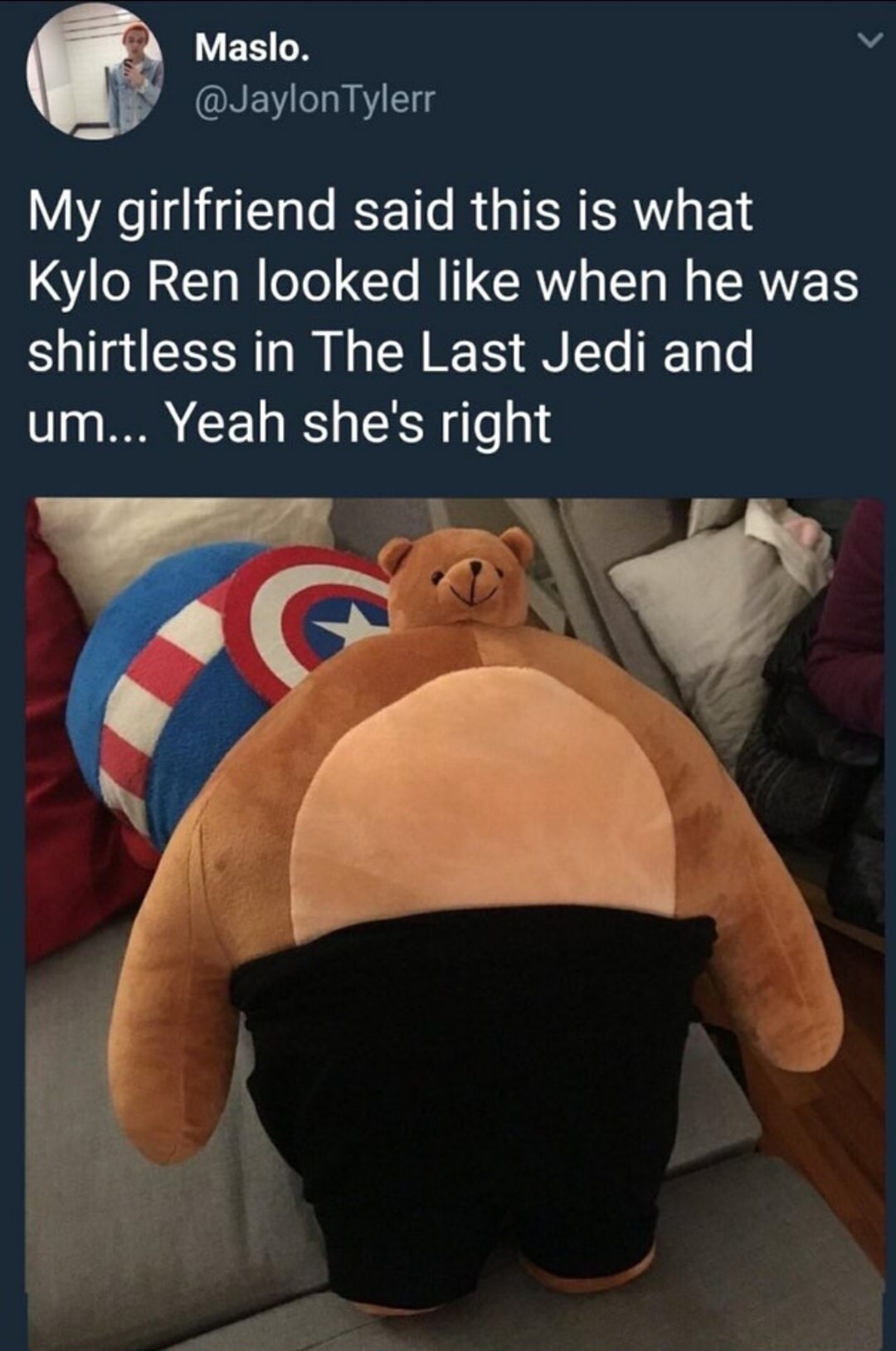 shirtless kylo ren meme - Maslo. ' Tylerr My girlfriend said this is what Kylo Ren looked when he was shirtless in The Last Jedi and um... Yeah she's right