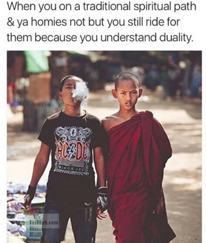 punk and monk - When you on a traditional spiritual path & ya homies not but you still ride for them because you understand duality. styish.com