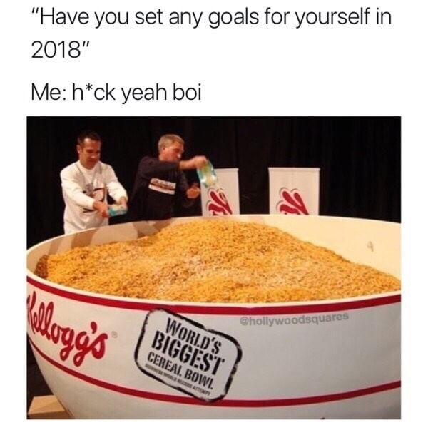 world's largest bowl of cereal - "Have you set any goals for yourself in 2018" Me hck yeah boi World'S Biggest Cereai. Bowl
