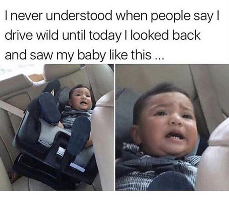 kevin hart memes - I never understood when people say | drive wild until today I looked back and saw my baby this ...