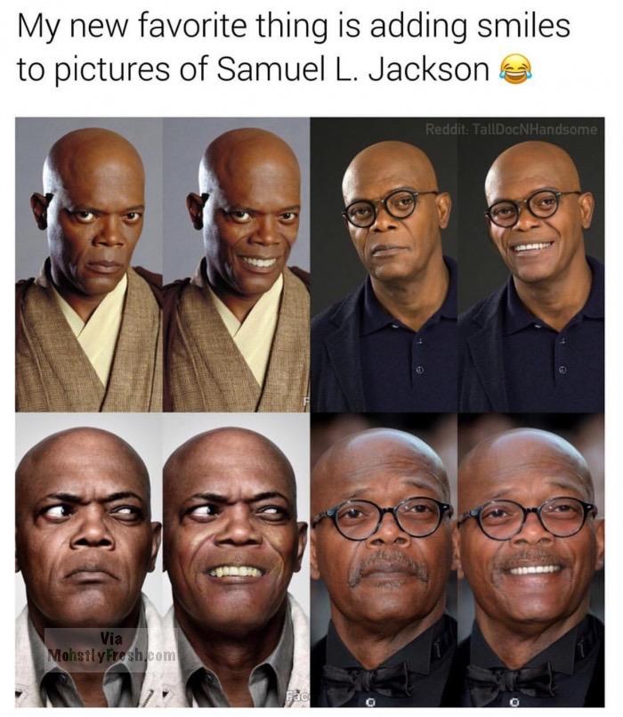 Dank meme of someone who is photoshopping smiles onto pics of Samuel L Jackson