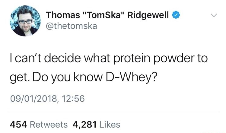 diagram - Thomas "TomSka" Ridgewell I can't decide what protein powder to get. Do you know DWhey? 09012018, 454 4,281