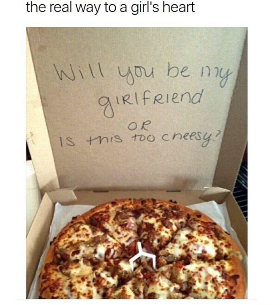 cute ways to ask a girl - the real way to a girl's heart Will you be my girlfriend Or Is this too cheesy?