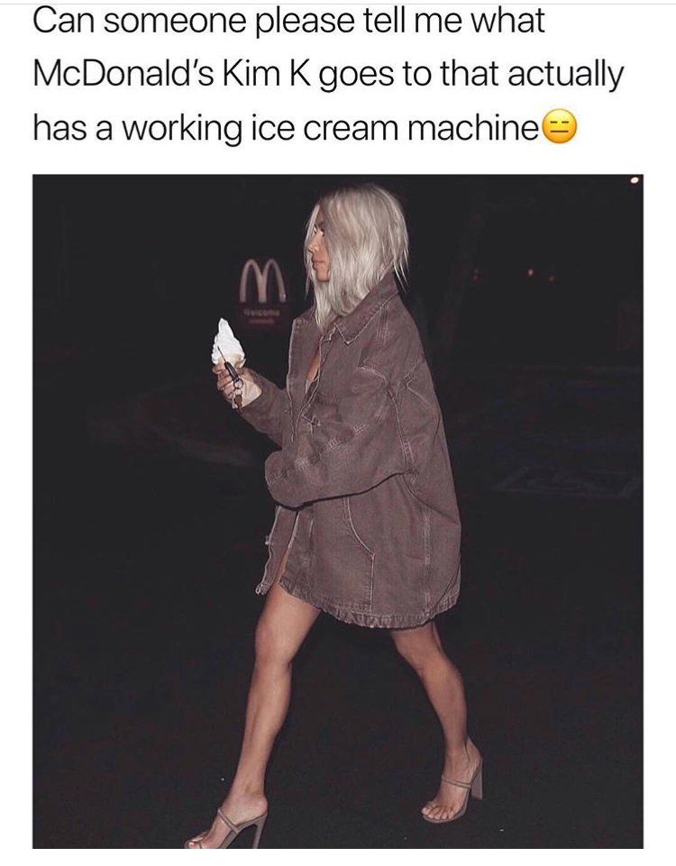 kim kardashian mcdonald - Can someone please tell me what McDonald's Kim K goes to that actually has a working ice cream machinee