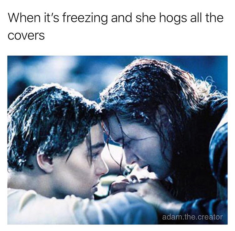 love jack and rose - When it's freezing and she hogs all the covers adam.the.creator