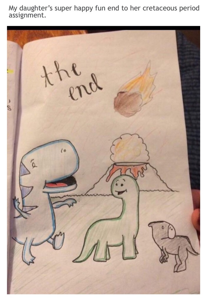 end of cretaceous period - My daughter's super happy fun end to her cretaceous period assignment. the end la Me to your