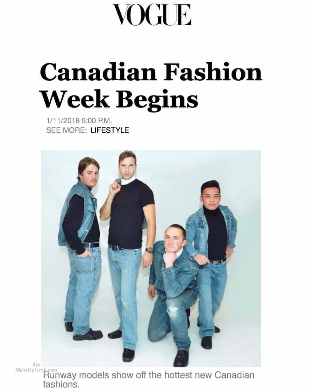 memes - human behavior - Vogue Canadian Fashion Week Begins 1112018 . See More Lifestyle Via Mohstly Fresh.com Runway models show off the hottest new Canadian fashions.