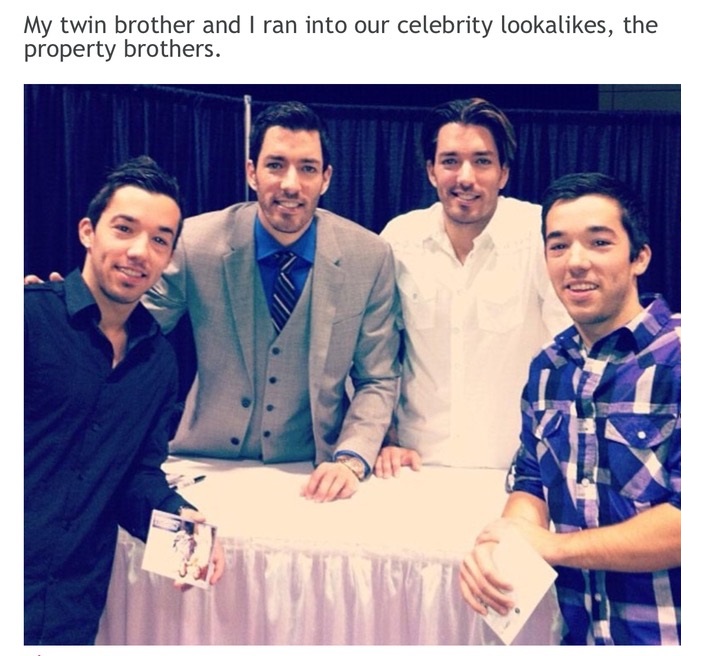dank meme Property Brothers - My twin brother and I ran into our celebrity looka, the property brothers.