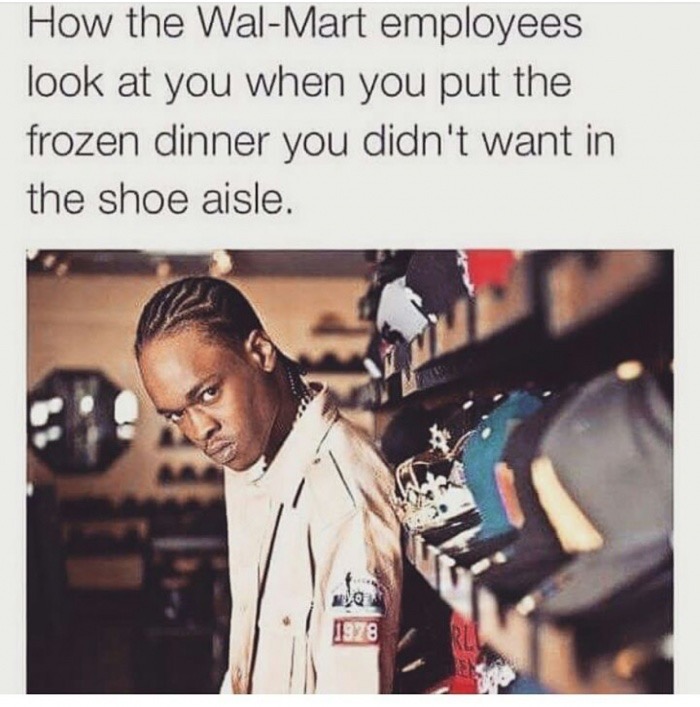 memes  - walmart associate meme - How the WalMart employees look at you when you put the frozen dinner you didn't want in the shoe aisle. 1978