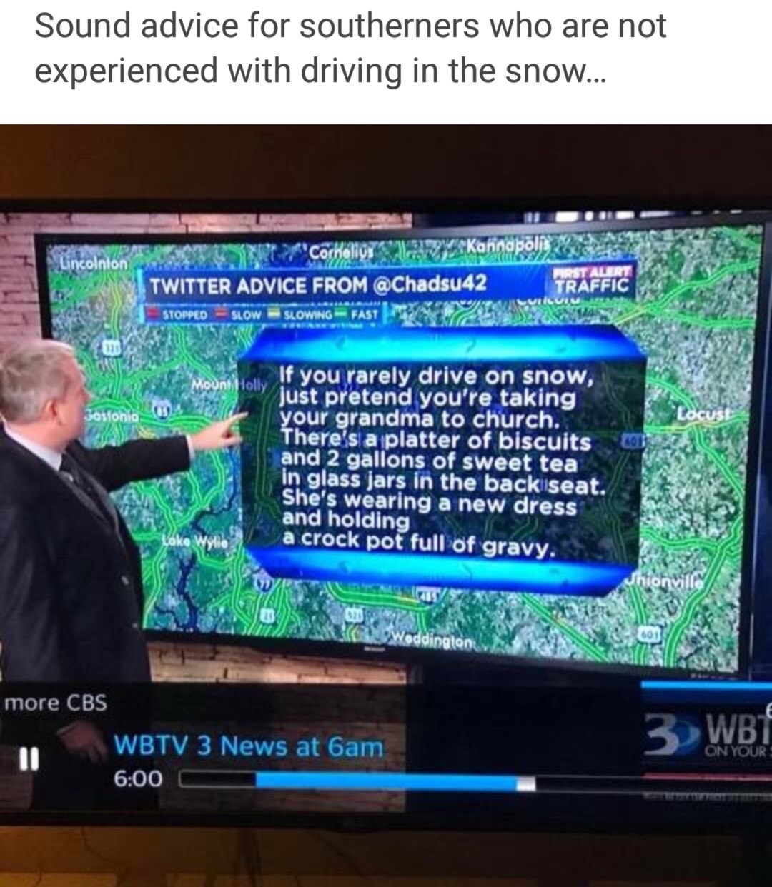 memes  - advice for southerners driving in snow - Sound advice for southerners who are not experienced with driving in the snow... Lincolnton Bakal Corhollow . Kahnapoli Twitter Advice From Traffic Stopped Slow Slowing Fast Mount Holly 30sfonia If you rar