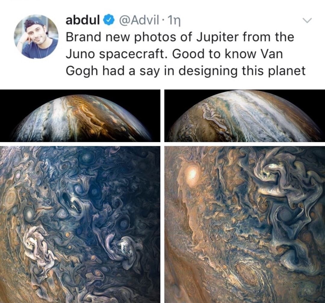 memes  - jupiter nasa - abdul . In Brand new photos of Jupiter from the Juno spacecraft. Good to know Van Gogh had a say in designing this planet