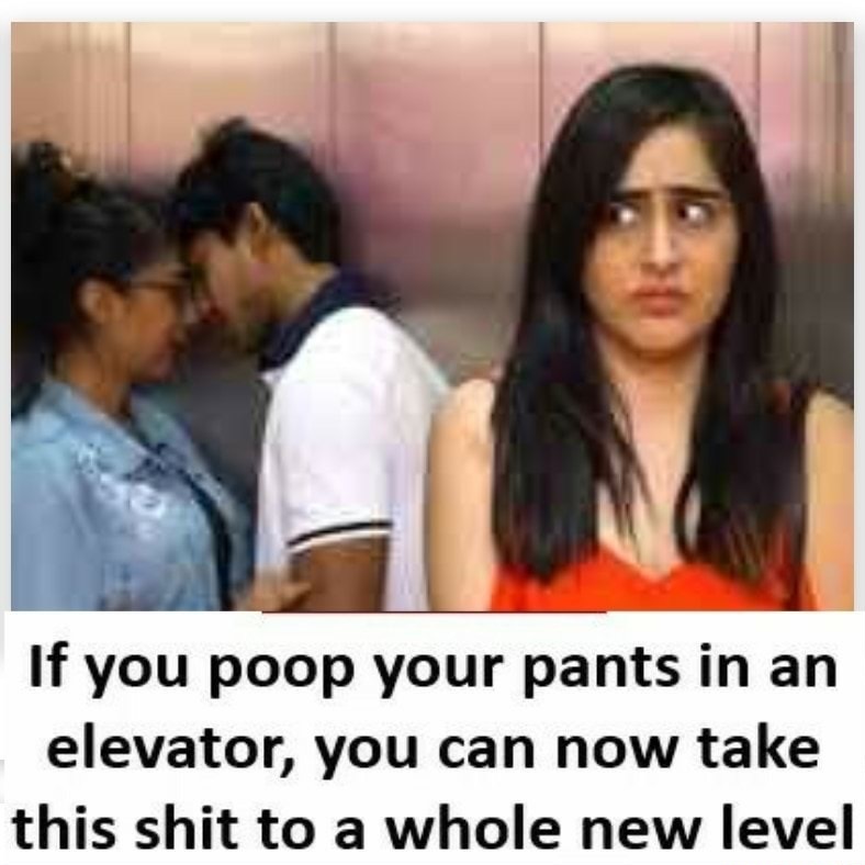 girl - If you poop your pants in an elevator, you can now take this shit to a whole new level