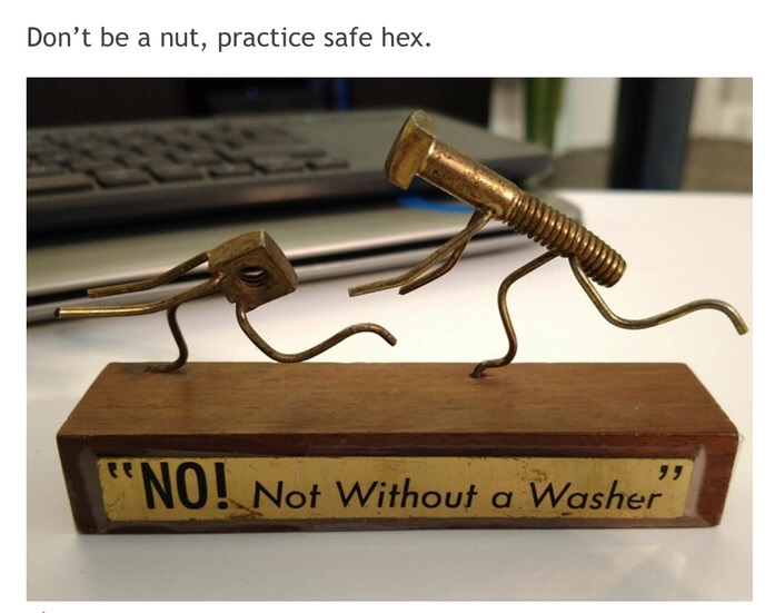 brass - Don't be a nut, practice safe hex. No! Not Without a Washer