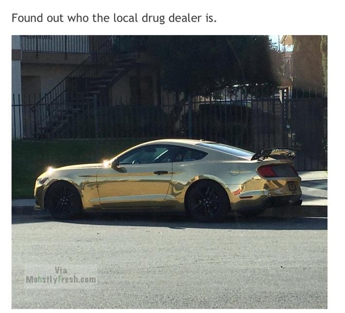 personal luxury car - Found out who the local drug dealer is. MohstlyFresh.com