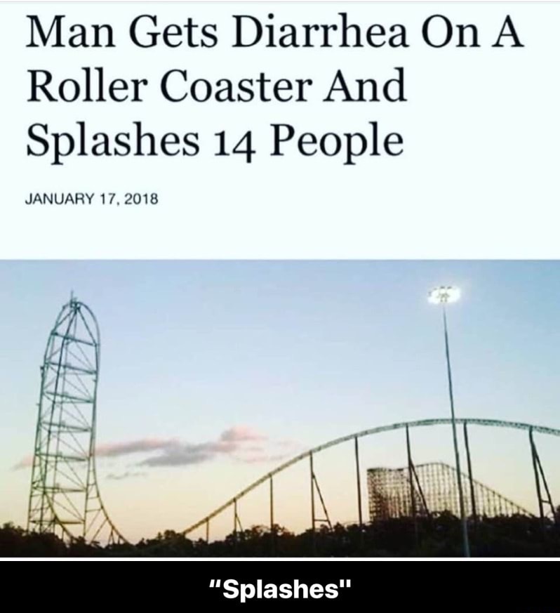kingda ka - Man Gets Diarrhea On A Roller Coaster And Splashes 14 People "Splashes"
