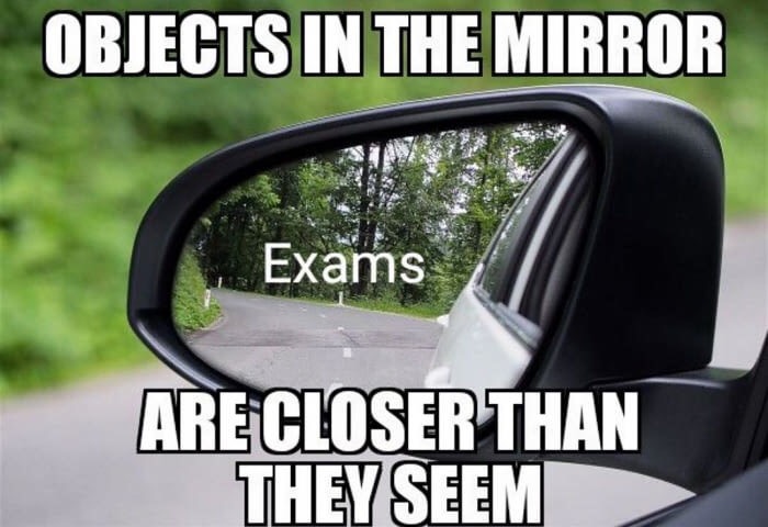 glass - Objects In The Mirror Exams Are Closer Than They Seemi