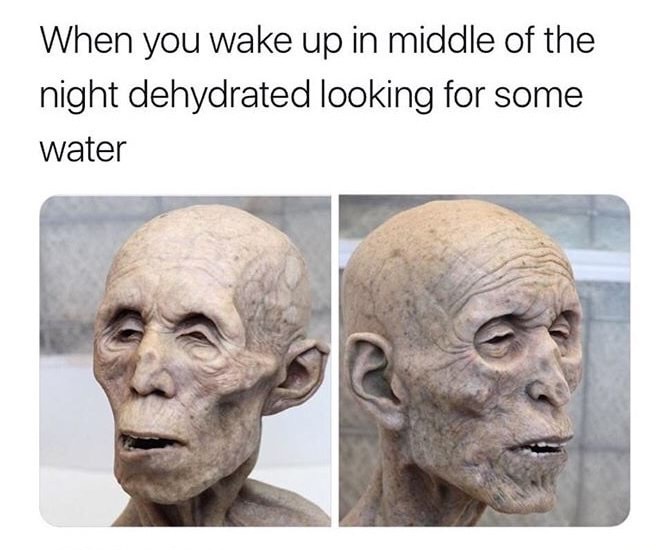 you wake up in the middle - When you wake up in middle of the night dehydrated looking for some water