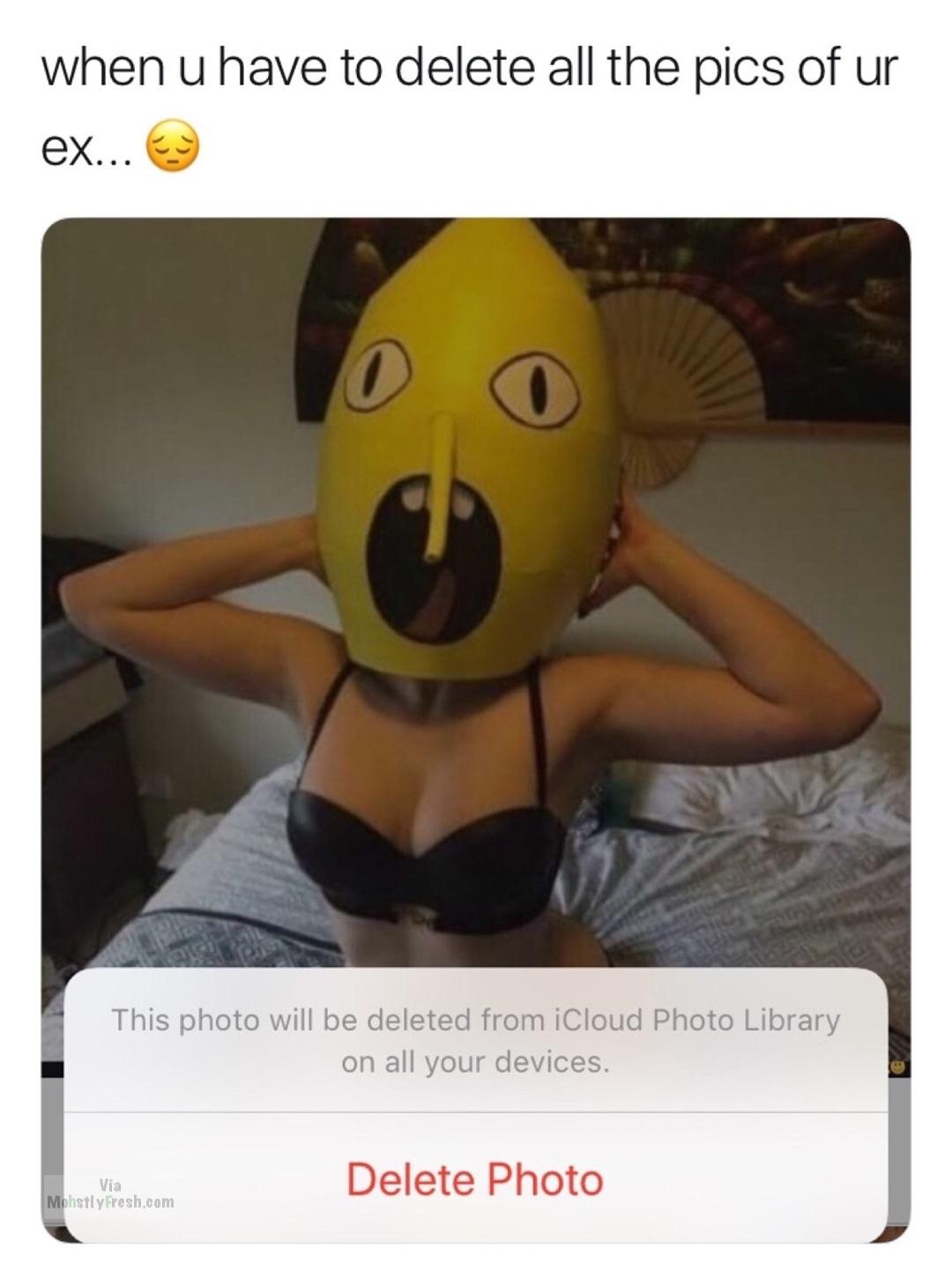 banana man memes - when u have to delete all the pics of ur ex... 3 This photo will be deleted from iCloud Photo Library on all your devices. Via Delete Photo MohstlyFresh.com