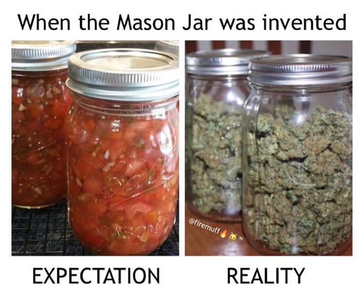 mason jar ounce of weed - When the Mason Jar was invented Expectation Reality