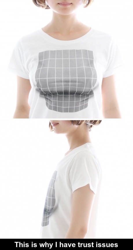 illusion 100 shirt - This is why I have trust issues