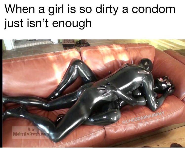 auto part - When a girl is so dirty a condom just isn't enough Via Mohstly Fresh.com