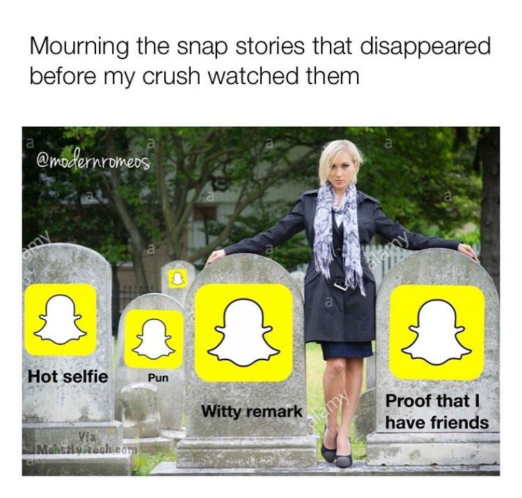 photo caption - Mourning the snap stories that disappeared before my crush watched them Hot selfie Pun Witty remark Proof that I have friends Mahsil vitesh em
