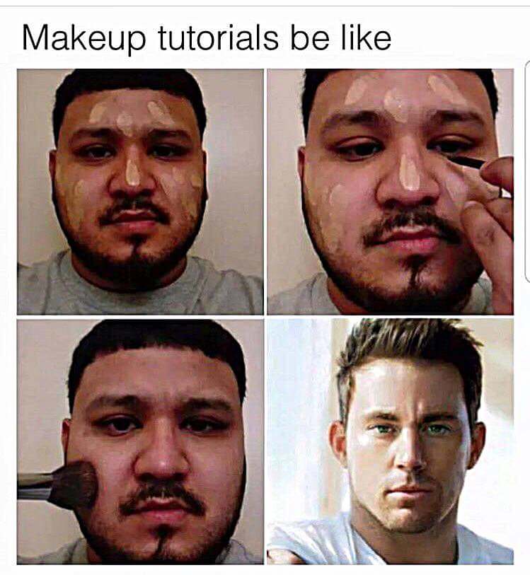 makeup tutorials be like - Makeup tutorials be