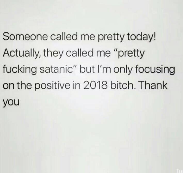 handwriting - Someone called me pretty today! Actually, they called me "pretty fucking satanic" but I'm only focusing on the positive in 2018 bitch. Thank you