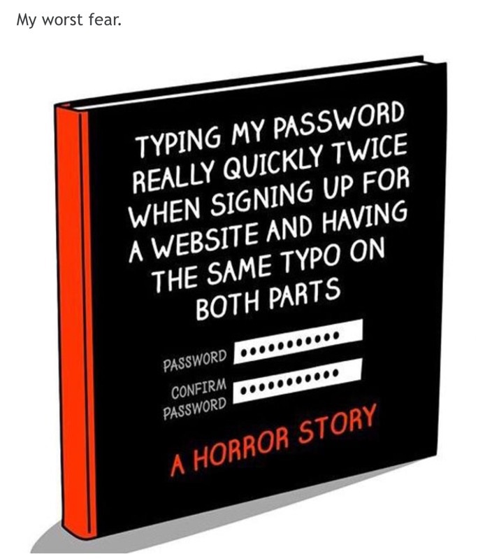 islamic quotes about life - My worst fear. Typing My Password Really Quickly Twice 'When Signing Up For A Website And Having The Same Typo On Both Parts Password ........... Confirm Password C........... A Horror Story