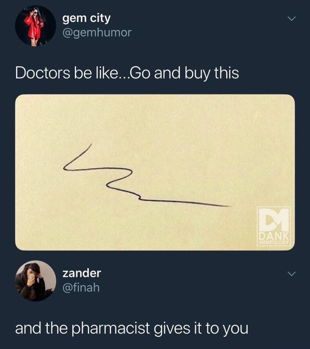 calligraphy memes - gem city Doctors be ...Go and buy this Dank Memeology zander zander and the pharmacist gives it to you