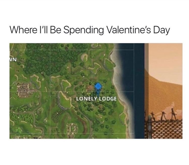 valentine funny meme - Where I'll Be Spending Valentine's Day Lonely Lodge