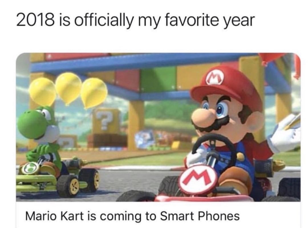 2018 is officially my favorite year Mario Kart is coming to Smart Phones