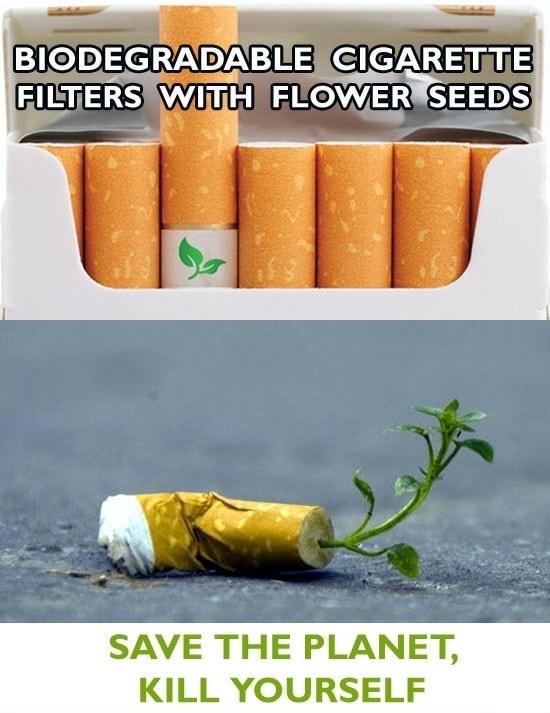 save the planet kill yourself cigarettes - Biodegradable Cigarette Filters With Flower Seeds Tutu Save The Planet, Kill Yourself