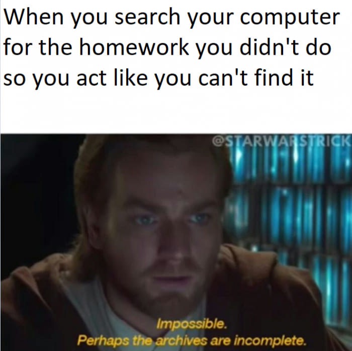 people think - When you search your computer for the homework you didn't do so you act you can't find it Strick Impossible. Perhaps the archives are incomplete.