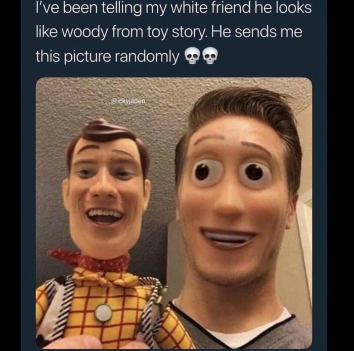 cursed face swap - I've been telling my white friend he looks woody from toy story. He sends me this picture randomly go