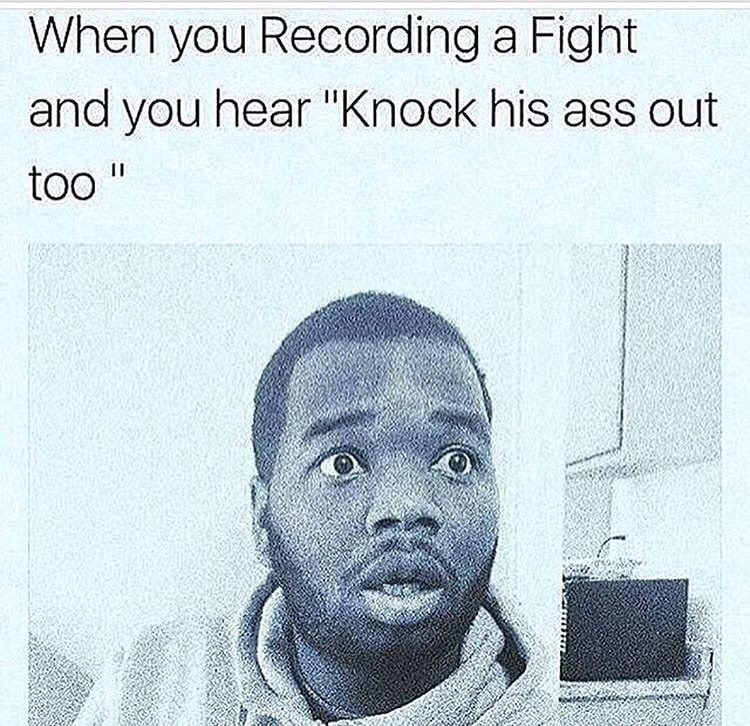 human behavior - When you Recording a Fight and you hear "Knock his ass out too"