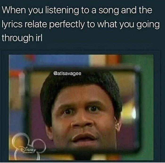 mr baxter thats so raven - When you listening to a song and the lyrics relate perfectly to what you going through irl